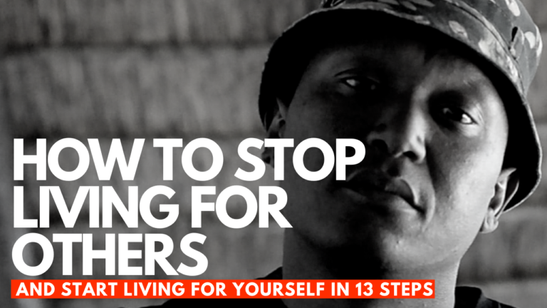 How to stop living for others and start living for yourself